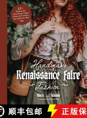 预订 Handmade Renaissance Faire Fashion: 20 plus Patterns for Crafting Faire-Ready Capes, Cloaks and ... [9781645678793]