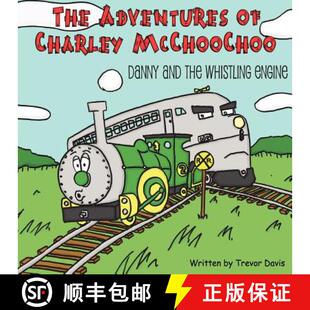 【3-4周达】The Adventures of Charley McChooChoo: Danny and the Whistling Engine [9780985365059]