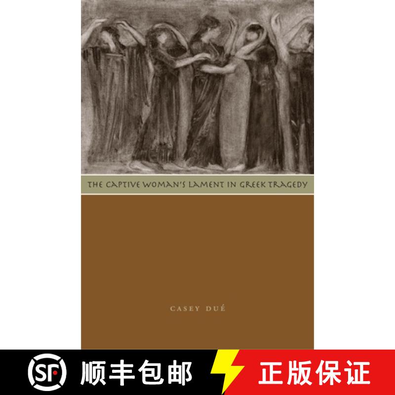 【3-4周达】The Captive Woman's Lament in Greek Tragedy [9780292722187]