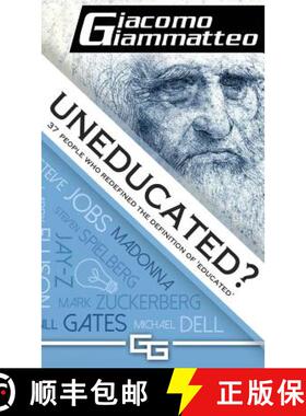 预订 Uneducated: 37 People Who Redefined the Definition of 'Education' [9781940313214]