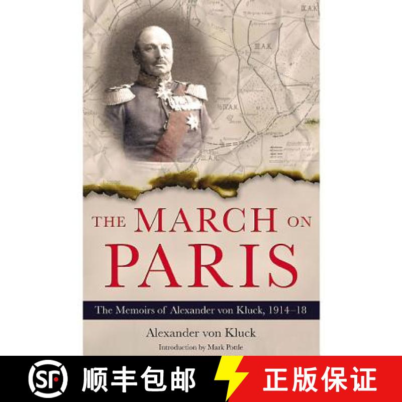 【3-4周达】March on Paris: The Memoirs of Alexander von Klick 1914 - 1918: The Memoirs of Alexander v... [9781848326392]