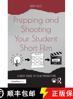 【3-4周达】Prepping and Shooting Your Student Short Film: A Brief Guide to Film Production [9780367771201]