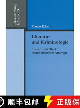 【3-4周达】Literatur Und Kriminologie: Literatur ALS Objekt Kriminologischer Analysen [9783825503611]