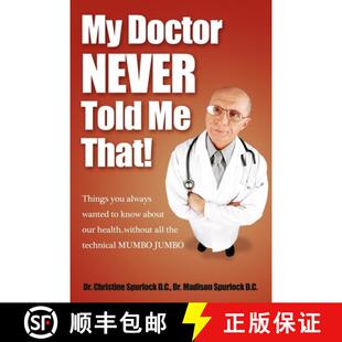 【3-4周达】My Doctor Never Told Me That! : Things you always wanted to know about our health?without ... [9781600376894]
