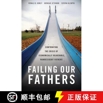 【3-4周达】精装 Failing Our Fathers: Confronting the Crisis of Economically Vulnerable Nonresident Fa... [9780199371143]