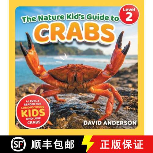 【3-4周达】The Nature Kid's Guide to Crabs: A Level 2 Reader for Curious Young Kids Who Love Crabs! [9798898181925]
