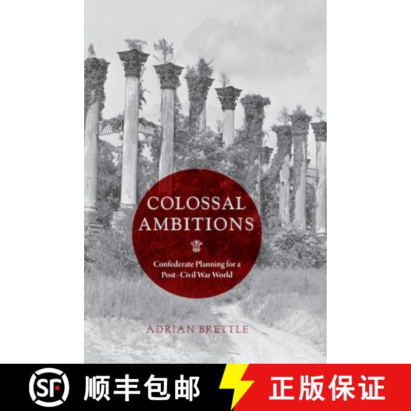 预订 Colossal Ambitions: Confederate Planning for a Post-Civil War World [9780813949086]