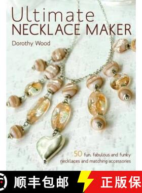 【3-4周达】Ultimate Necklace Maker: 50 Fun, Fabulous and Funky Necklaces and Matching Accessories [9780715331699]