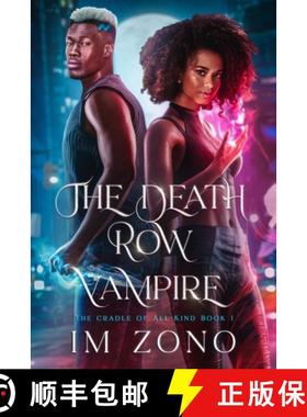 【3-4周达】The Death Row Vampire: The Cradle Of All Kind Book One [9781776465309]