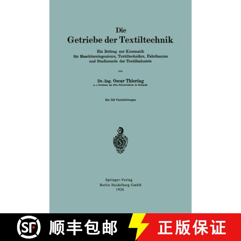 【4周达】Die Getriebe Der Textiltechnik: Ein Beitrag Zur Kinematik Für Maschineningenieure, Textilte... [9783662323953]