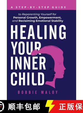 【3-4周达】Healing Your Inner Child: A Step-By-Step Guide to Reparenting Yourself for Personal Growth... [9798989961412]