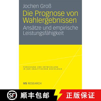 【3-4周达】Die Prognose von Wahlergebnissen: Ansätze und empirische Leistungsfähigkeit [9783531172736]
