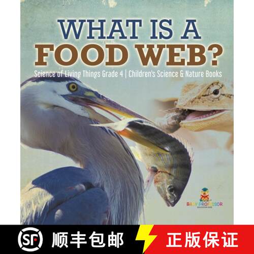 【3-4周达】精装 What is a Food Web? | Science of Living Things Grade 4 | Children's Science & Nature ... [9781541979505]