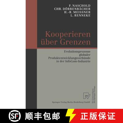 【3-4周达】Kooperieren über Grenzen : Evolutionsprozesse globaler Produktentwicklungsverbünde in de... [9783662415474]