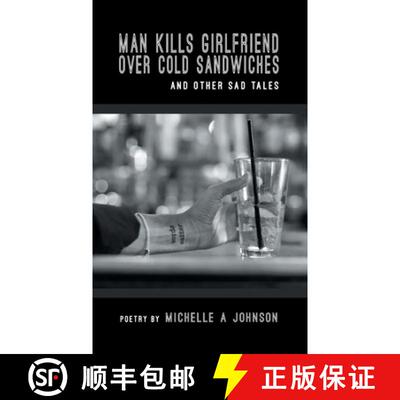 【3-4周达】MAN KILLS GIRLFRIEND OVER COLD SANDWICHES AND OTHER SAD TALES [9781646623570]