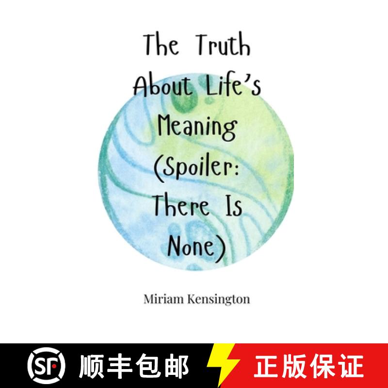 预订 The Truth About Life's Meaning (Spoiler: There Is None) [9781805662891]