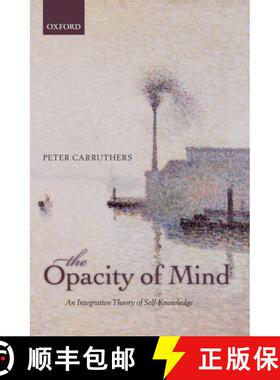 【3-4周达】精装 The Opacity of Mind: An Integrative Theory of Self-Knowledge [9780199596195]