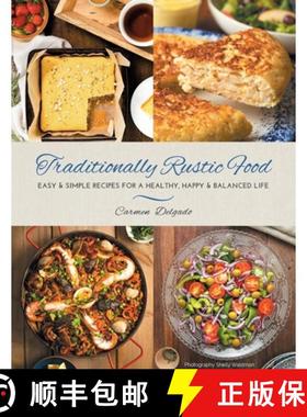 【3-4周达】Traditionally Rustic Food: Easy & simple recipes for a healthy, happy & balanced life [9780645067309]