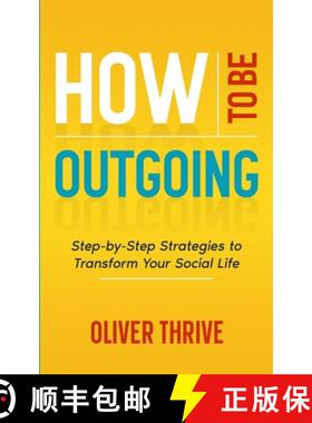 【3-4周达】How to Be Outgoing: Step-by-Step Strategies to Transform Your Social Life [9798869066329]