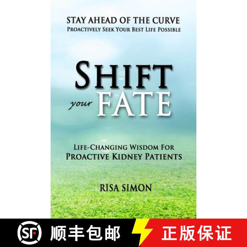 预订 Shift Your Fate: Life-Changing Wisdom For Proactive Kidney Patients [9780578113630]