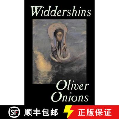 【3-4周达】Widdershins by Oliver Onions, Fiction, Horror, Fantasy, Classics [9781598188301]