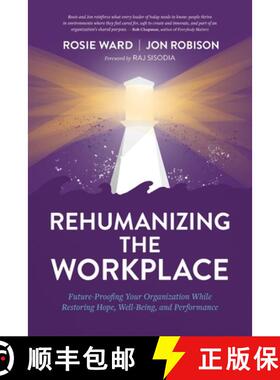 【3-4周达】Rehumanizing the Workplace: Future-Proofing Your Organization While Restoring Hope, Well-B... [9781950466146]