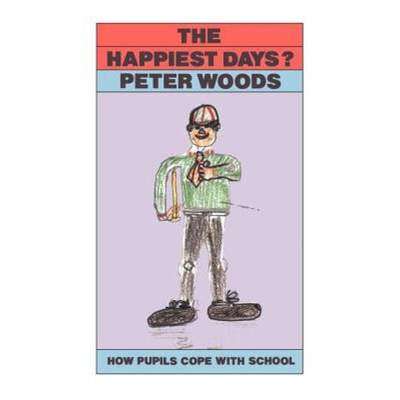 【4周达】The Happiest Days? : How Pupils Cope With Schools [9781850007319]