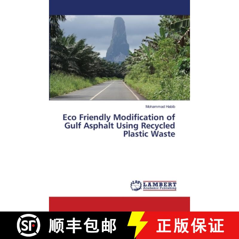 预订 Eco Friendly Modification of Gulf Asphalt Using Recycled Plastic Waste [9786138348207]