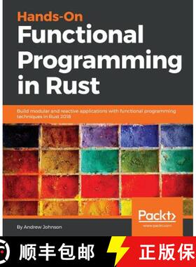 预订 Hands-On Functional Programming in Rust : Build modular and reactive applications with functiona... [9781788839358]