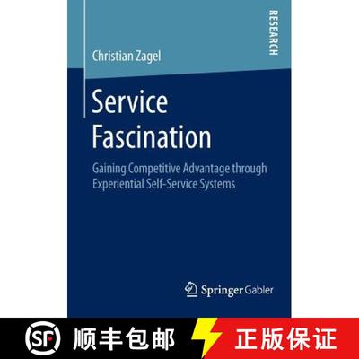 【3-4周达】Service Fascination : Gaining Competitive Advantage through Experiential Self-Service Systems [9783658116729]