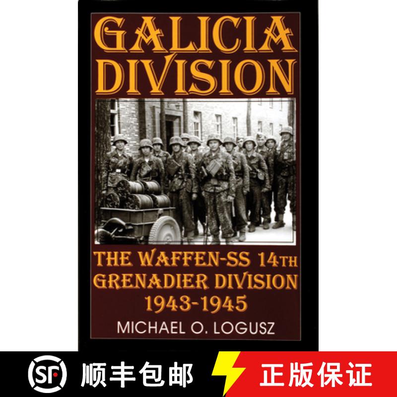 【3-4周达】Galicia Division: The Waffen-SS 14th grenadier Division 1943-1945: The Waffen-SS 14th gren... [9780764300813]