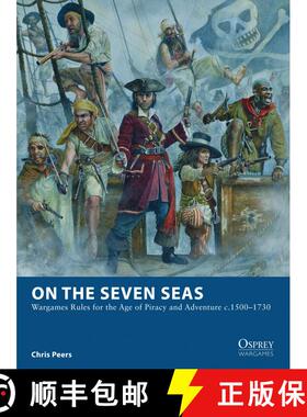 【3-4周达】On the Seven Seas: Wargames Rules for the Age of Piracy and Adventure c.1500–1730 [9781472801401]
