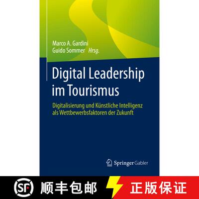 【3-4周达】精装 Digital Leadership im Tourismus: Digitalisierung und Künstliche Intelligenz als Wett... [9783658375447]