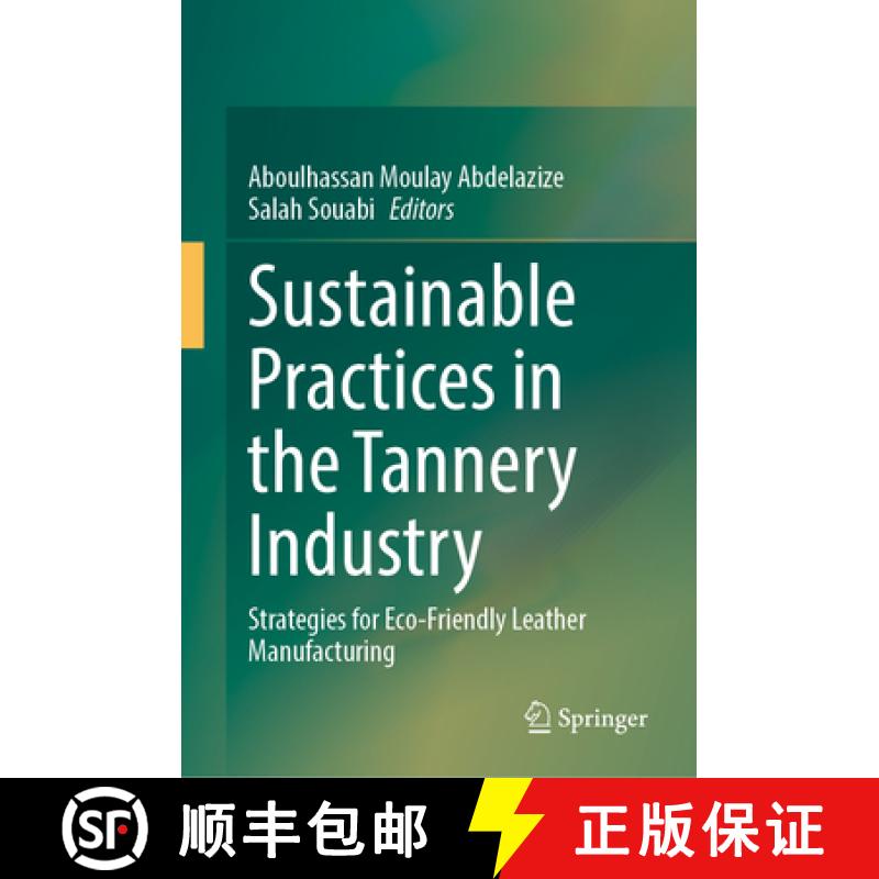 【3-4周达】Sustainable Practices in the Tannery Industry: Strategies for Eco-Friendly Leather Manufac... [9783031920363]