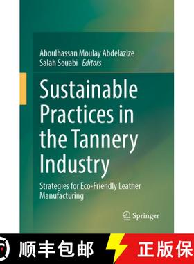 【3-4周达】Sustainable Practices in the Tannery Industry: Strategies for Eco-Friendly Leather Manufac... [9783031920363]
