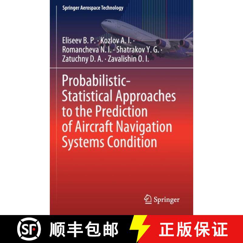 【3-4周达】Probabilistic-Statistical Approaches to the Prediction of Aircraft Navigation Systems Cond... [9789811399251]
