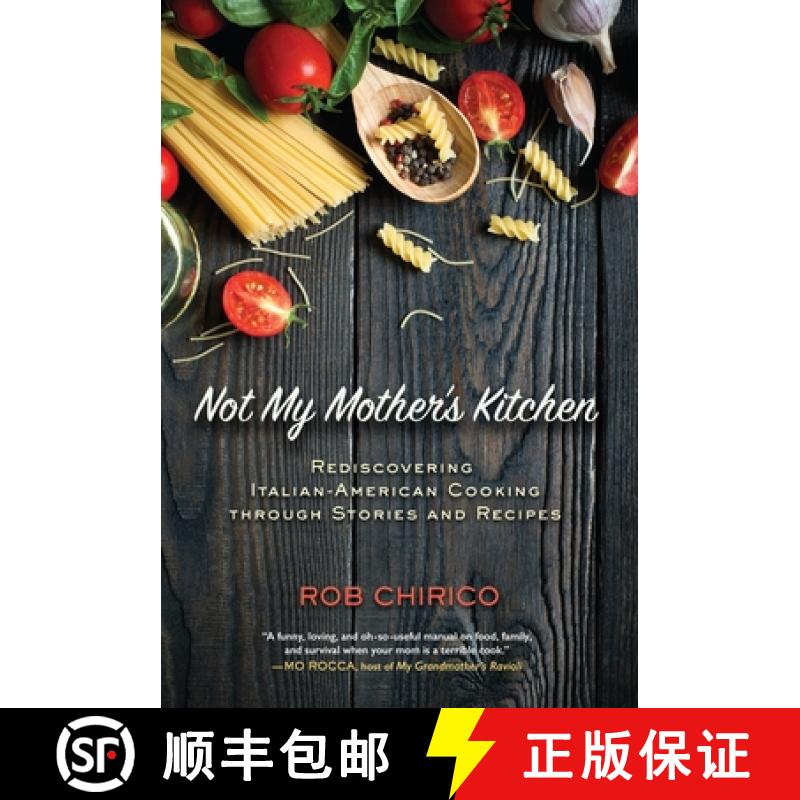 【3-4周达】Not My Mother's Kitchen: Rediscovering Italian-American Cooking Through Stories and Recipes [9781623545017]