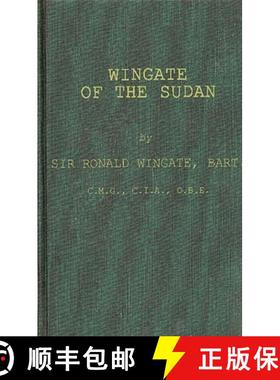 预订 Wingate of the Sudan: The Life and Times of General Sir Reginald Wingate, Maker of the Anglo-Egy... [9780837178622]