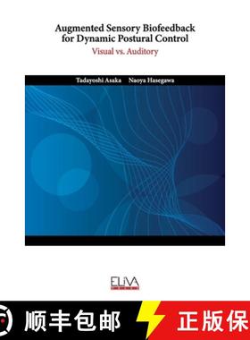 预订 Augmented Sensory Biofeedback for Dynamic Postural Control: Visual vs. Auditory [9789975154826]