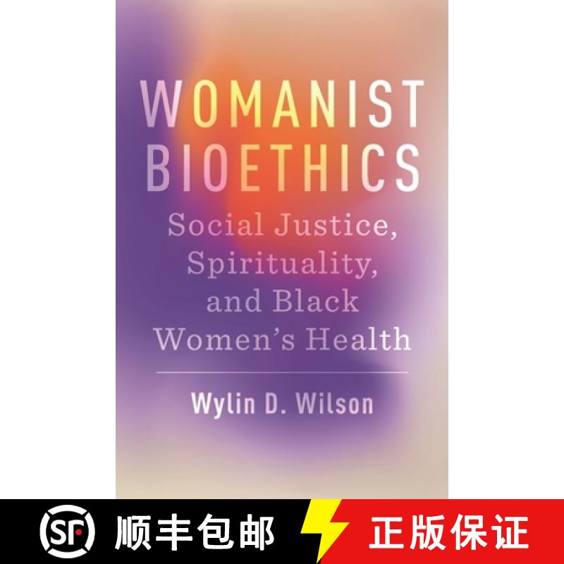 【3-4周达】Womanist Bioethics: Social Justice, Spirituality, and Black Women's Health [9781479817207]