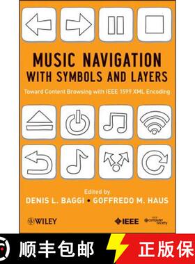 【3-4周达】Music Navigation With Symbols And Layers: Toward Content Browsing With Ieee 1599 Xml Encod... [9780470597163]
