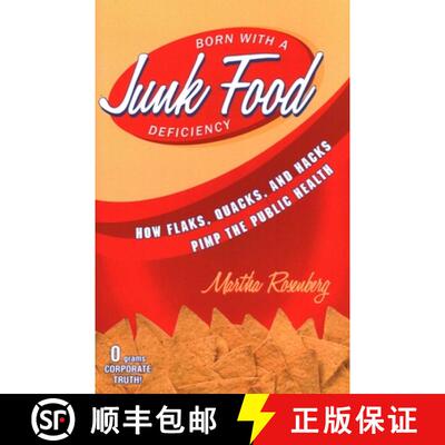 【3-4周达】精装 Born With a Junk Food Deficiency : How Flaks, Quacks, and Hacks Pimp the Public Health [9781616145934]