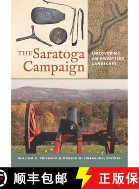 预订 Saratoga Campaign - Uncovering an Embattled Landscape: Uncovering an Embattled Landscape [9781611688962]