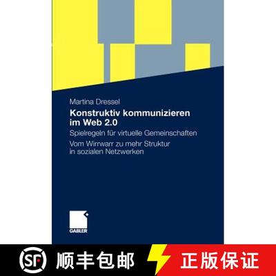 【3-4周达】Konstruktiv kommunizieren im Web 2.0: Spielregeln für virtuelle Gemeinschaften. Vom Wirrw... [9783834930675]