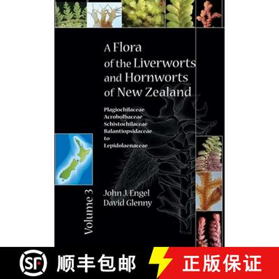 预订 A Flora of the Liverworts and Hornworts of New Zealand: Volume 3 [9781935641179]