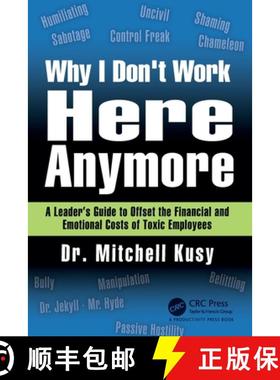 【3-4周达】Why I Don't Work Here Anymore: A Leader's Guide to Offset the Financial and Emotional Cost... [9781138303263]