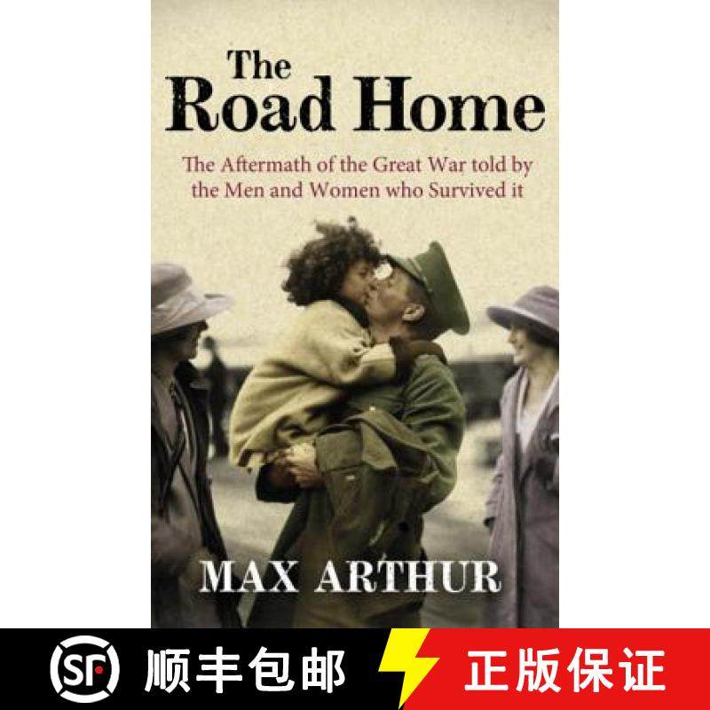【3-4周达】The Road Home: The Aftermath of the Great War Told by the Men and Women Who Survived It [9780753827208]