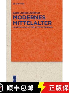 预订 Modernes Mittelalter：Mediävalismus im Werk Stefan Georges [9783110616132]