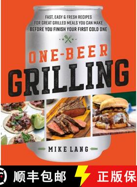 【3-4周达】One-Beer Grilling: Fast, Easy, and Fresh Formulas for Great Grilled Meals You Can Make Bef... [9781250275288]