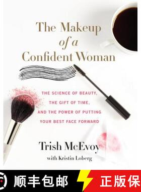 【3-4周达】The Makeup of a Confident Woman: The Science of Beauty, the Gift of Time, and the Power of... [9780062495426]